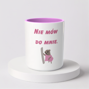 Śmieszny Kubek Niegrzeczne - Nie mów do mnie